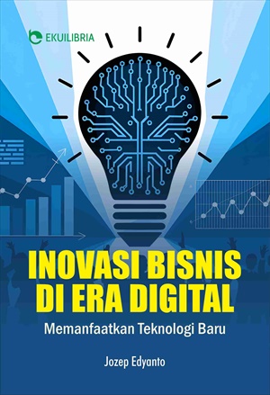 Inovasi Bisnis di Era Digital; Memanfaatkan Teknologi Baru_R